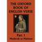 The Oxford Book of English Verse, Part 1: Medievals to Marlowe (Yesterday's Classics) - Paperback