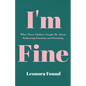 I'm Fine: What Three Children Taught Me About Embracing Emotions and Parenting - Paperback