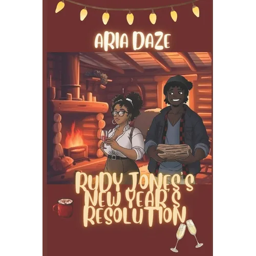 Rudy Jones's New Year's Resolution: A Happy Holidays Short - Paperback