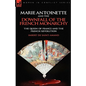 Marie Antoinette and the Downfall of Royalty: The Queen of France and the French Revolution - Paperback