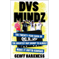 Dvs Mindz: The Twenty-Year Saga of the Greatest Rap Group to Almost Make It Outta Kansas - Paperback