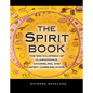 The Spirit Book: The Encyclopedia of Clairvoyance, Channeling, and Spirit Communication - Paperback