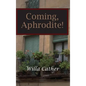 Coming, Aphrodite! - Hardcover
