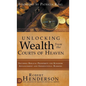Unlocking Wealth from the Courts of Heaven: Securing Biblical Prosperity for Kingdom Advancement and Generational Blessing - Hardcover