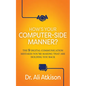 How's Your Computer-Side Manner?: The 9 Digital Communication Mistakes You're Making That Are Holding You Back - Paperback