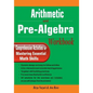 Arithmetic and Pre-Algebra Workbook: Comprehensive Activities for Mastering Essential Math Skills - Paperback