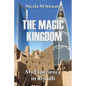 The Magic Kingdom: My Experience in Riyadh - Paperback