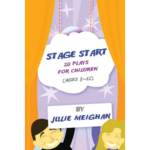 Stage Start 20 Plays for Children (ages 3-12) - Paperback
