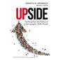Upside: Profiting from the Profound Demographic Shifts Ahead - Paperback