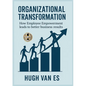 Organizational Transformation: How Employee Empowerment Leads to Better Business Results - Paperback