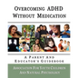 Overcoming ADHD Without Medication: A Parent and Educator's Guidebook - Paperback