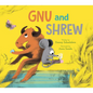 Gnu and Shrew - Hardcover