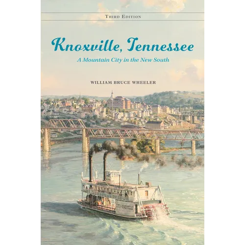 Knoxville, Tennessee: A Mountain City in the New South - Paperback
