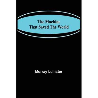 The Machine That Saved The World - Paperback