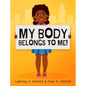 My Body Belongs To Me!: A book about body ownership, healthy boundaries and communication - Hardcover