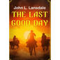 The Last Good Day - Hardcover