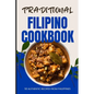 Traditional Filipino Cookbook: 50 Authentic Recipes from Philippines - Paperback