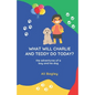 What Will Charlie & Teddy Do Today: the adventures of a boy and his dog - Paperback