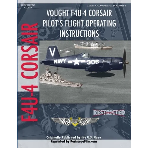 Vought F4U-4 Corsair Fighter Pilot's Flight Manual - Paperback