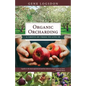 Organic Orcharding: A Grove of Trees to Live In - Paperback