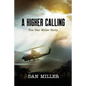 A Higher Calling: The Dan Miller Story - Paperback