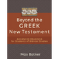 Beyond the Greek New Testament: Advanced Readings for Students of Biblical Studies - Paperback