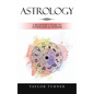 Astrology: A Beginner's Guide to Astrological Wisdom - Hardcover