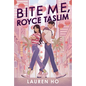 Bite Me, Royce Taslim - Hardcover