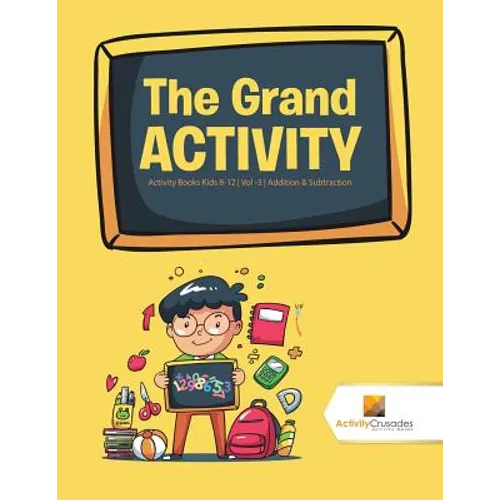 The Grand Activity: Activity Books Kids 8-12 Vol -3 Addition & Subtraction - Paperback