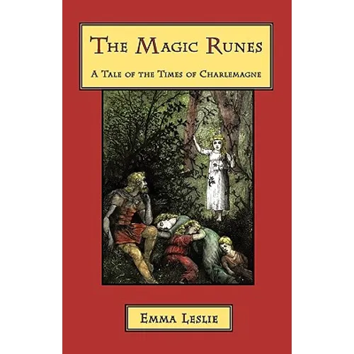 The Magic Runes: A Tale of the Times of Charlemagne - Hardcover