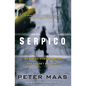 Serpico: The Classic Story of the Cop Who Couldn't Be Bought - Paperback