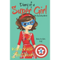 Diary of a SUPER GIRL - Book 4: The Expanding World: Books for Girls 9-12 - Paperback