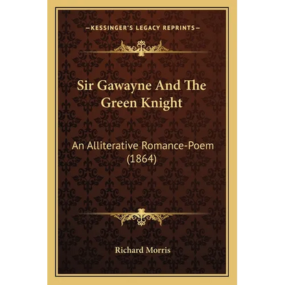 Sir Gawayne And The Green Knight: An Alliterative Romance-Poem (1864) - Paperback