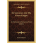 Sir Gawayne And The Green Knight: An Alliterative Romance-Poem (1864) - Paperback