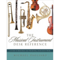 Musical Instrument Desk Reference: A Guide to How Band and Orchestral Instruments Work - Hardcover