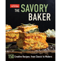 The Savory Baker: 150 Creative Recipes, from Classic to Modern - Hardcover