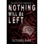 Nothing Will Be Left - Hardcover