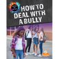 How to Deal with a Bully - Library Binding