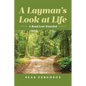 A Layman's Look at Life: A Road Less Traveled - Paperback
