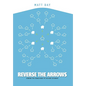 Reverse the Arrows: Sending the Church Back to the New Testament - Hardcover