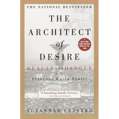 The Architect of Desire: Beauty and Danger in the Stanford White Family - Paperback