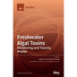 Freshwater Algal Toxins: Monitoring and Toxicity Profile - Hardcover
