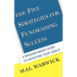 The Five Strategies for Fundraising Success: A Mission-Based Guide to Achieving Your Goals - Hardcover