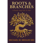Roots & Branches: A Family Saga Like No Other - Paperback