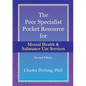The Peer Specialist's pocket resource for mental health and substance use services second edition - Paperback
