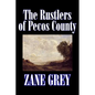 The Rustlers of Pecos County by Zane Grey, Fiction, Westerns, Historical - Hardcover