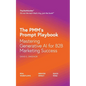 The PMM's Prompt Playbook: Mastering Generative AI for B2B Marketing Success - Paperback