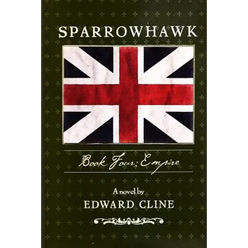 Sparrowhawk: Book Four, Empire: A Novel of the American Revolution - Paperback