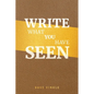 Write What You Have Seen - Paperback