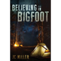 Believing In Bigfoot - Paperback